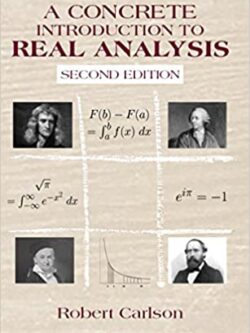 A Concrete Introduction to Real Analysis (2nd Edition)