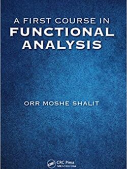 A First Course in Functional Analysis, ISBN-13: 978-1498771610