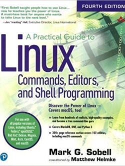 A Practical Guide to Linux Commands, Editors, and Shell Programming 4th Edition, ISBN-13: 978-0134774602