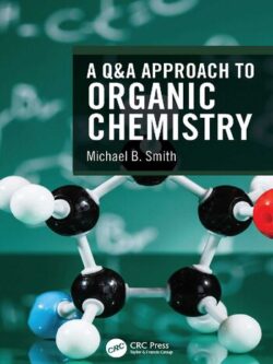 A Q&A Approach to Organic Chemistry, ISBN-13: 978-0367224271