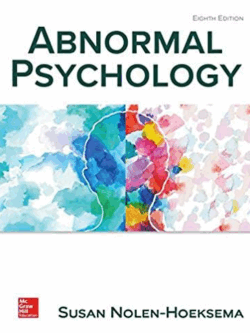 Abnormal Psychology 8th Edition by Susan Nolen-Hoeksema, ISBN-13: 978-1260500189