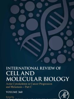 Actin Cytoskeleton in Cancer Progression and Metastasis – Part C (ISSN Book 360)
