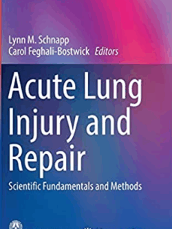 Acute Lung Injury and Repair: Scientific Fundamentals and Methods, ISBN-13: 978-3319465258