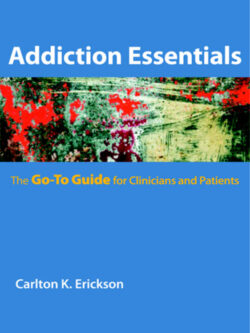 Addiction Essentials: The Go-To Guide for Clinicians and Patients