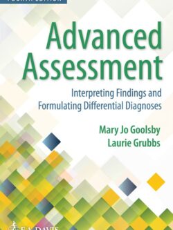 Advanced Assessment: Interpreting Findings and Formulating Differential Diagnoses (4th Edition)