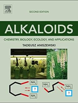 Alkaloids: Chemistry, Biology, Ecology, and Applications 2nd Edition, ISBN-13: 978-0444594334