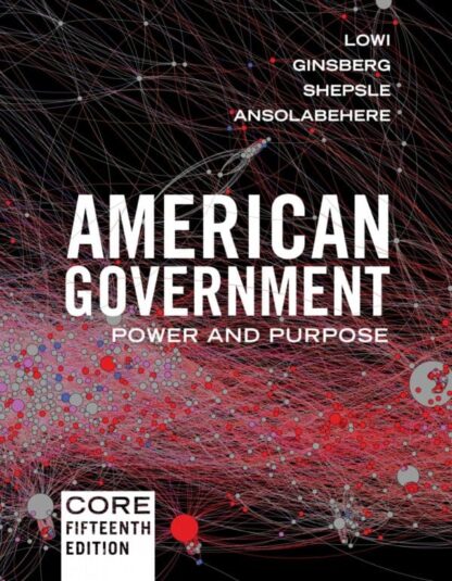 American Government: Power and Purpose (Core 15th Edition)