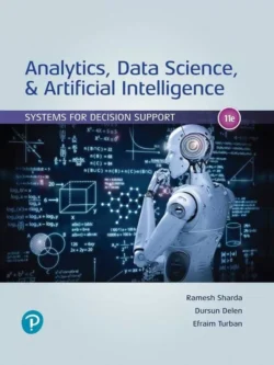 Analytics, Data Science, and Artificial Intelligence: Systems for Decision Support (11th Edition)
