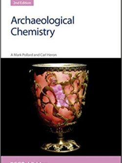 Archaeological Chemistry 2nd Edition by A. Mark Pollard, Carl Heron, ISBN-13: 978-0854042623