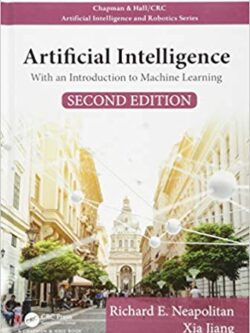 Artificial Intelligence: With an Introduction to Machine Learning 2nd Edition, ISBN-13: 978-1138502383