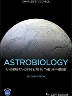 Astrobiology: Understanding Life in the Universe (2nd Edition)