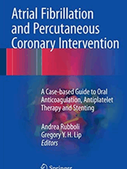 Atrial Fibrillation and Percutaneous Coronary Intervention, ISBN-13: 978-3319423982
