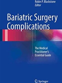 Bariatric Surgery Complications: The Medical Practitioner’s Essential Guide, ISBN-13: 978-3319439662