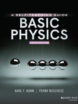 Basic Physics: A Self-Teaching Guide 3rd Edition by Karl F. Kuhn, ISBN-13: 978-1119629900