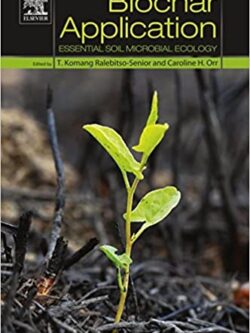 Biochar Application: Essential Soil Microbial Ecology