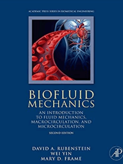 Biofluid Mechanics: An Introduction to Fluid Mechanics, Macrocirculation, and Microcirculation 2nd Edition