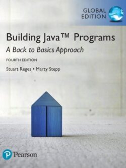 Building Java Programs: A Back to Basics Approach (4th Global Edition)