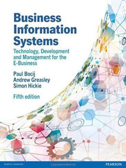 Business Information Systems 5th Edition by Paul Bocij, ISBN-13: 978-0273736455