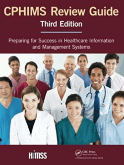 CPHIMS Review Guide 3rd Edition, ISBN-13: 978-1498772457