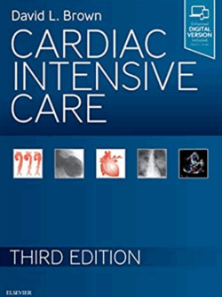 Cardiac Intensive Care 3rd Edition David Brown, ISBN-13: 978-0323529938