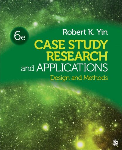 Case Study Research and Applications: Design and Methods (6th Edition)