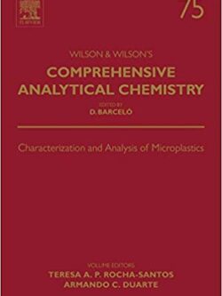 Characterization and Analysis of Microplastics Volume 75, ISBN-13: 978-0444638984