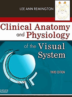 Clinical Anatomy and Physiology of the Visual System 3rd Edition, ISBN-13: 978-1437719260