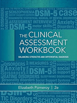 Clinical Assessment Workbook: Balancing Strengths and Differential Diagnosis 2nd Edition, ISBN-13: 978-1285748887