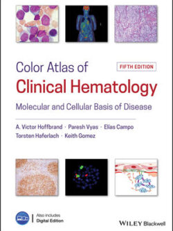 Color Atlas of Clinical Hematology: Molecular and Cellular Basis of Disease (5th Edition)