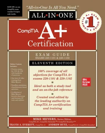 CompTIA A+ Certification All-in-One Exam Guide (Exams 220-1101 and 220-1102) (11th Edition)