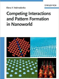 Competing Interactions and Patterns in Nanoworld by Elena Vedmedenko, ISBN-13: 978-3527404841