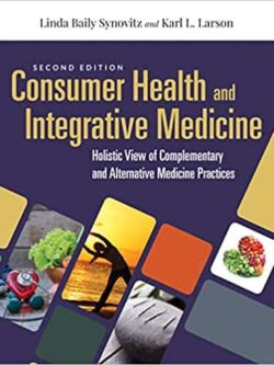 Consumer Health and Integrative Medicine: A Holistic View of Complementary and Alternative Medicine Practice (2nd Edition)