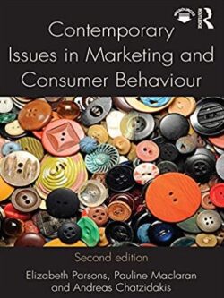 Contemporary Issues in Marketing and Consumer Behaviour 2nd Edition, ISBN-13: 978-0415826914
