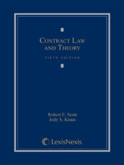 Contract Law and Theory 5th Edition by Robert E. Scott, ISBN-13: 978-0769848945