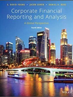 Corporate Financial Reporting and Analysis: A Global Perspective (4th Edition)