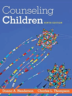 Counseling Children 9th Edition by Charles L. Thompson, ISBN-13: 978-1285464541