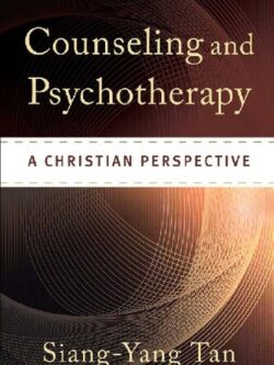 Counseling and Psychotherapy: A Christian Perspective