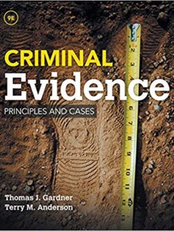 Criminal Evidence: Principles and Cases 9th Edition, ISBN-13: 978-1285459004