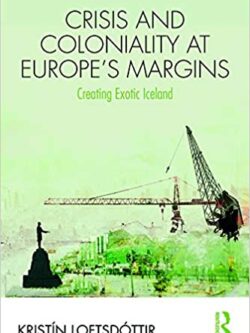 Crisis and Coloniality at Europe’s Margins: Creating Exotic Iceland