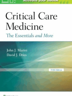 Critical Care Medicine: The Essentials and More 5th Edition by John J Marini, ISBN-13: 978-1496302915