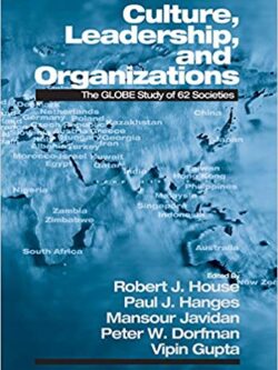 Culture, Leadership, and Organizations: The GLOBE Study of 62 Societies
