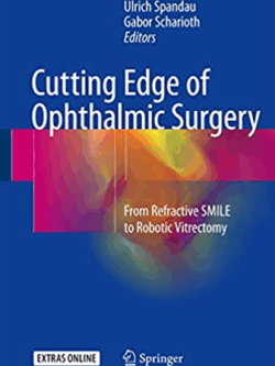 Cutting Edge of Ophthalmic Surgery by Ulrich Spandau, ISBN-13: 978-3319472256