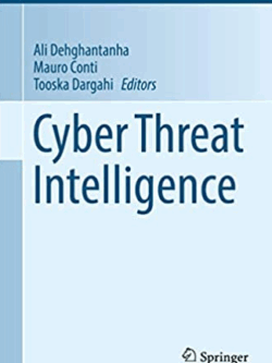 Cyber Threat Intelligence, Advances in Information Security 2018 Edition, ISBN-13: 978-3319739502