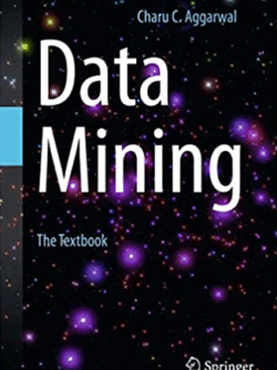 Data Mining: The Textbook by Charu C. Aggarwal, ISBN-13: 978-3319141411