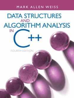 Data Structures & Algorithm Analysis in C++ 4th Edition Mark A. Weiss, ISBN-13: 978-0132847377