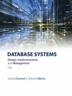 Database Systems: Design, Implementation, & Management 12th Edition, ISBN-13: 978-1305627482