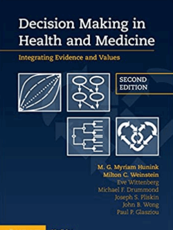 Decision Making in Health and Medicine: Integrating Evidence and Values 2nd Edition, ISBN-13: 978-1107690479
