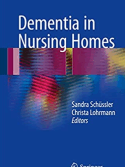 Dementia in Nursing Homes 2017 Edition by Sandra Schüssler, ISBN-13: 978-3319498300