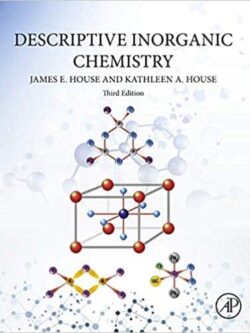 House’s Descriptive Inorganic Chemistry (3rd Edition)