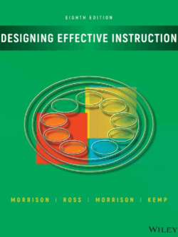 Designing Effective Instruction 8th Edition Gary R. Morrison, ISBN-13: 978-1119465935